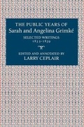 Cover: The Public Years of Sarah and Angelina Grimke? - Columbia University Press