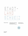 Cover: Stadtland Schweiz - Birkh&auml;user Verlag GmbH
