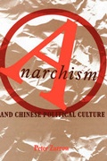 Cover: Anarchism and Chinese Political Culture - Columbia University Press