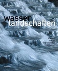 Cover: Wasserlandschaften - Birkh&auml;user Verlag GmbH