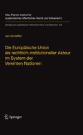 Cover: Die Europ&auml;ische Union als rechtlich-institutioneller Akteur im System der Vereinten Nationen - Springer