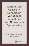 Cover: Generalized Convexity, Nonsmooth Variational Inequalities, and Nonsmooth Optimization - Chapman & Hall/CRC