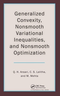 Enlarge image Cover: Generalized Convexity, Nonsmooth Variational Inequalities, and Nonsmooth Optimization - Chapman & Hall/CRC