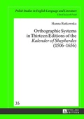 Cover: Orthographic Systems in Thirteen Editions of the &laquo;Kalender of Shepherdes&raquo; (1506-1656) - Peter Lang Verlag
