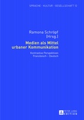 Cover: Medien als Mittel urbaner Kommunikation - Peter Lang Verlag
