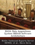 Cover: NASA Data Acquisitions System (Ndas) Software Architecture - Bibliogov