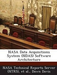 Enlarge image Cover: NASA Data Acquisitions System (Ndas) Software Architecture - Bibliogov