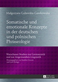 Abbildung von: Somatische und emotionale Konzepte in der deutschen und polnischen Phraseologie - Peter Lang Verlag