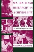 Cover: Sex, Death, and Hierarchy in a Chinese City - Columbia University Press
