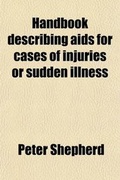Cover: Handbook Describing AIDS for Cases of Injuries or Sudden Illness - General Books