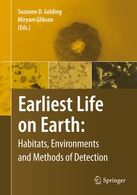 Enlarge image Cover: Earliest Life on Earth: Habitats, Environments and Methods of Detection - Springer