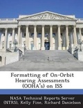 Cover: Formatting of On-Orbit Hearing Assessments (Ooha's) on ISS - Bibliogov