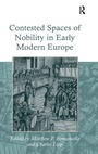 Cover: Contested Spaces of Nobility in Early Modern Europe - Routledge