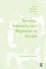 Cover: Security, Insecurity and Migration in Europe - Routledge