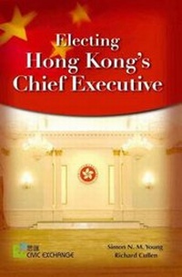 Abbildung von: Electing Hong Kong's Chief Executive - Hong Kong University Press