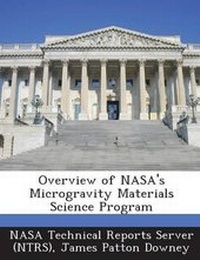 Enlarge image Cover: Overview of NASA's Microgravity Materials Science Program - Bibliogov