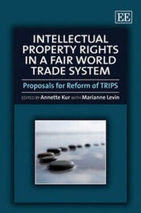 Enlarge image Cover: Intellectual Property Rights in a Fair World Trade System - Edward Elgar Publishing