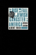 Cover: The Rise and Fall of the Jewish Gangster in America - Columbia University Press