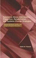 Cover: Substance Abuse Intervention, Prevention, Rehabilitation, and Systems Change - Columbia University Press
