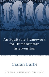 Enlarge image Cover: An Equitable Framework for Humanitarian Intervention - Hart Publishing