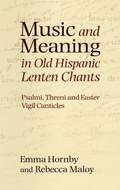 Cover: Music and Meaning in Old Hispanic Lenten Chants - Boydell Press
