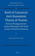 Cover: Basil of Caesarea's Anti-Eunomian Theory of Names - Brill