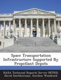Enlarge image Cover: Space Transportation Infrastructure Supported by Propellant Depots - Bibliogov