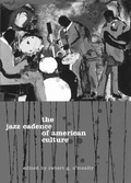Cover: The Jazz Cadence of American Culture - Columbia University Press