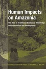 Cover: Human Impacts on Amazonia - Columbia University Press