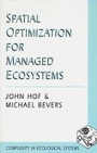 Cover: Spatial Optimization for Managed Ecosystems - Columbia University Press