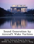 Cover: Sound Generation by Aircraft Wake Vortices - Bibliogov