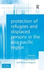 Cover: Protection of Refugees and Displaced Persons in the Asia Pacific Region - Routledge