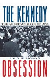 Enlarge image Cover: The Kennedy Obsession - Columbia University Press