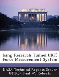 Enlarge image Cover: Icing Research Tunnel (Irt) Force Measurement System - Bibliogov
