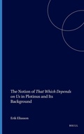 Cover: The Notion of That Which Depends on Us in Plotinus and Its Background - Brill