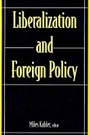 Cover: Liberalization and Foreign Policy - Columbia University Press