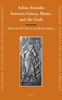 Cover: Aelius Aristides between Greece, Rome, and the Gods - Brill