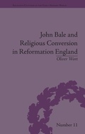 Cover: John Bale and Religious Conversion in Reformation England - Pickering & Chatto (Publishers) Ltd