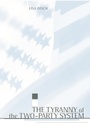 Cover: The Tyranny of the Two-Party System - Columbia University Press