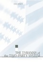 Cover: The Tyranny of the Two-Party System - Columbia University Press