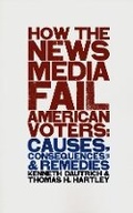 Cover: How the News Media Fail American Voters - Columbia University Press