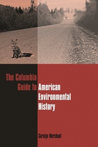 Enlarge image Cover: The Columbia Guide to American Environmental History - Columbia University Press
