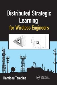 Enlarge image Cover: Distributed Strategic Learning for Wireless Engineers - CRC Press