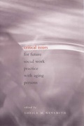 Cover: Critical Issues for Future Social Work Practice with Aging Persons - Columbia University Press