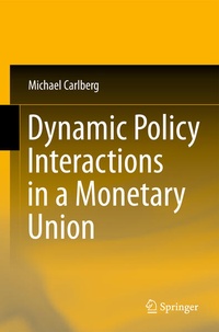 Enlarge image Cover: Dynamic Policy Interactions in a Monetary Union - Springer