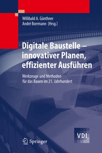 Abbildung von: Digitale Baustelle- innovativer Planen, effizienter Ausführen - Springer