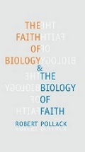 Cover: The Faith of Biology and the Biology of Faith - Columbia University Press
