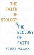 Cover: The Faith of Biology and the Biology of Faith - Columbia University Press