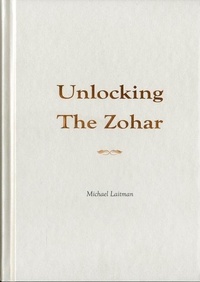 Enlarge image Cover: Unlocking the Zohar - Laitman Kabbalah Publishers