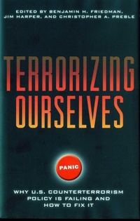 Enlarge image Cover: Terrorizing Ourselves - Cato Institute,U.S.